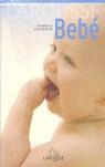 BEBE ( DEL EMBARAZO AL PRIMER AÑO DE VIDA ) | 9788483327999 | AAVV