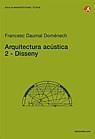 ARQUITECTURA ACUSTICA 2 DISSENY | 9788483014141 | DAUMAL DOMENECH, FRANCESC