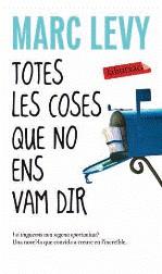 TOTES LES COSES QUE NO ENS VAM DIR | 9788499301341 | LEVY, MARC