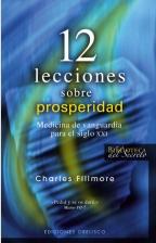 12 LECCIONES SOBRE PROSPERIDAD : MEDICINA DE VANGUARDIA PARA | 9788497775038 | FILLMORE, CHARLES