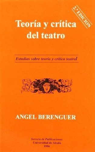 TEORIA Y CRITICA DEL TEATRO | 9788486981457 | BERENGUER CASTELLARY, ANGEL