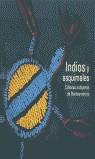 INDIOS Y ESQUIMALES CULTURAS INDIGENAS | 9788476647226 | VARIS