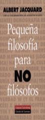 PEQUEÑA FILOSOFIA PARA NO FILOSOFOS | 9788481091670 | JACQUARD, ALBERT