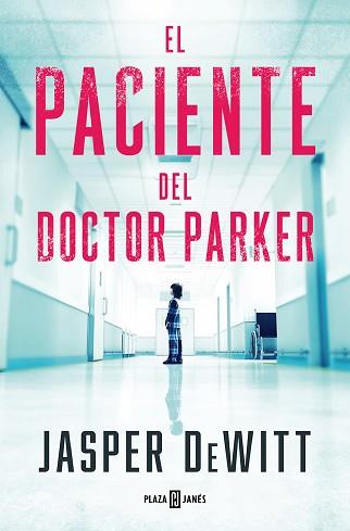 PACIENTE DEL DOCTOR PARKER | 9788401033131 | DEWITT, JASPER