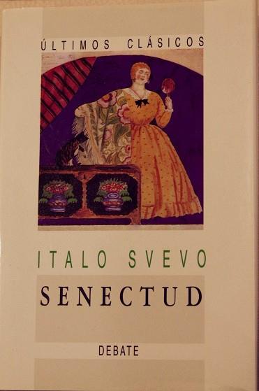 SENECTUD | 9788474447415 | SVEVO, ITALO (SEUD. DE ETTORE SCHMITZ)