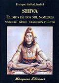 SHIVA EL DIOS DE LOS MIL NOMBRES | 9788478132331 | GALLUD, JARDIEL, ENRIQUE