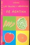 FRUTAS Y VERDURAS DE AGATHA, LAS (COLOREA) | 9788439206538 | RUIZ DE LA PRADA, AGATHA