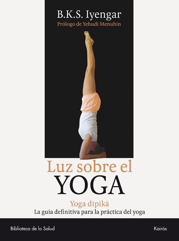 LUZ SOBRE EL YOGA ( YOGA DIPIKA ) | 9788472455955 | IYENGAR, B.K.S