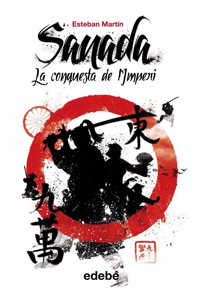 SANADA (I): LA CONQUESTA DE L’MPERI, DE ESTEBAN MARTÍN | 9788468308579 | MARTÍN MORALES, ESTEBAN