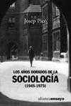 AÑOS DORADOS DE LA SOCIOLOGIA 1945-1975, LOS | 9788420637020 | PICO, JOSEP