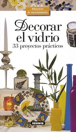 DECORAR EL VIDRIO 33 PROYECTOS PRACTICOS | 9788430597963 | WICHEGROD, LAURENCE