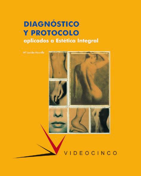 DIAGNOSTICO Y PROTOCOLO DE PROCESOS DE ESTETICA INTEGRAL | 9788487190636 | MOURELLE MOSQUEIRA, M.LOURDES