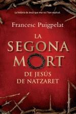 SEGONA MORT DE JESUS DE NATZARET LA | 9788484371182 | PUIGPELAT, FRANCESC