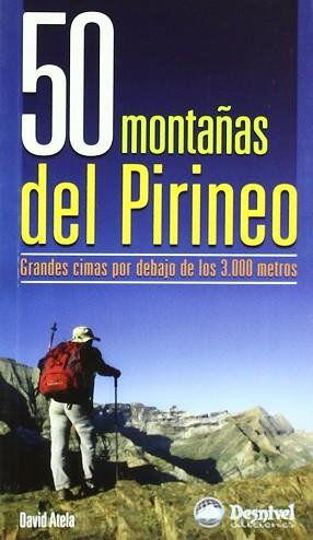 50 MONTAÑAS DEL PIRINEO : GRANDES CIMAS POR DEBAJO DE LOS 3. | 9788498290820 | ATELA, DAVID (1971- )