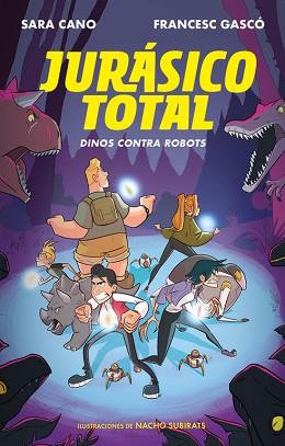 DINOS CONTRA ROBOTS (SERIE JURÁSICO TOTAL 2) | 9788420487328 | CANO FERNÁNDEZ, SARA / GASCÓ, FRANCESC