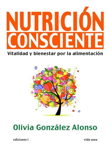 NUTRICIÓN CONSCIENTE | 9788496851641 | GONZÁLEZ ALONSO, OLIVIA