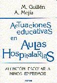 ACTUACIONES EDUCATIVAS EN AULAS HOSPITALARIAS | 9788427713956 | GUILLEN, M.