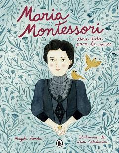 MARÍA MONTESSORI. UNA VIDA PARA LOS NIÑOS | 9788402423290 | RONDA, MAGELA / SALABERRIA, LEIRE