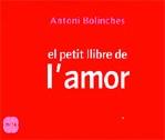 PETIT LLIBRE DE L'AMOR EL | 9788496499256 | BOLINCHES, ANTONI