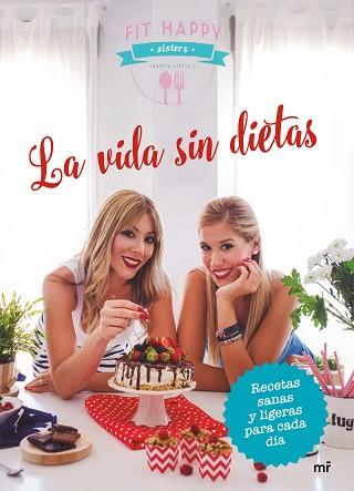 LA VIDA SIN DIETAS | 9788427043282 | FIT HAPPY SISTERS / FIT HAPPY SISTERS