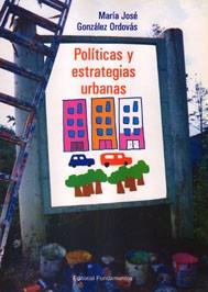 POLITICAS Y ESTRATEGIAS URBANAS | 9788424508364 | GONZALEZ ORDOVAS, MARIA JOSE