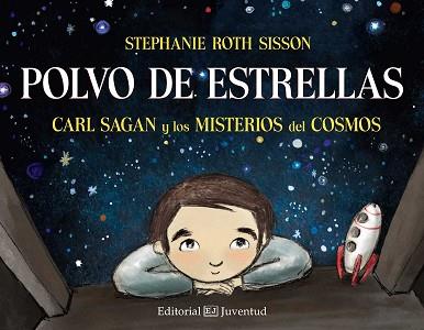 POLVO DE ESTRELLAS. CARL SAGAN Y LOS MISTERIOS DEL COSMOS | 9788426142467 | ROTH SISSON, STEPHANIE