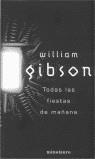 TODAS LAS FIESTAS DE MAÑANA (TELA) | 9788445073506 | GIBSON, WILLIAM