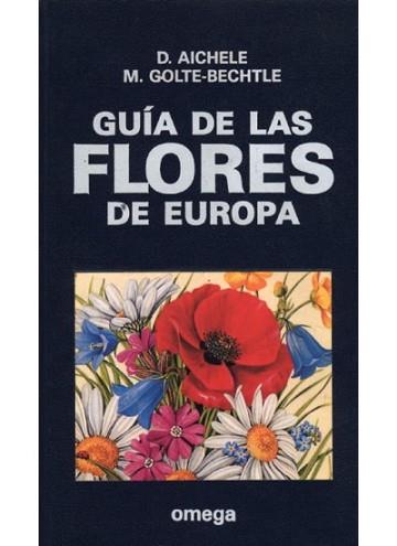 GUIA DE LAS FLORES DE EUROPA | 9788428208420 | AICHELE, DIETMAR ; GOLTE-BECHTLE, M.