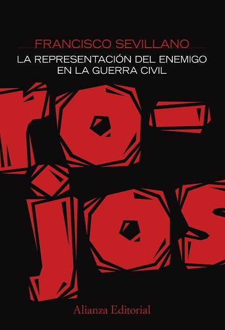 ROJOS : LA REPRESENTACION DEL ENEMIGO EN LA GUERRA CIVIL | 9788420648316 | SEVILLANO CALERO, FRANCISCO