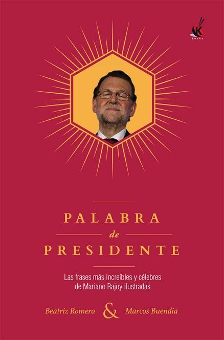 PALABRA DE PRESIDENTE | 9788491642497 | ROMERO, BEATRIZ / BUENDÍA, MARCOS