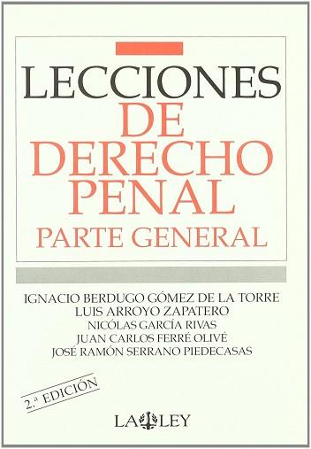 LECCIONES DE DERECHO PENAL PARTE GENERAL (2 ED.2001) | 9788471975607 | BERDUGO GOMEZ DE LA TORRE, IGNACIO