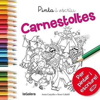 PINTA I ESCRIU CARNESTOLTES | 9788424654597 | ANNA CANYELLES  ROSER CALAFELL (IL·LUSTR.)