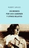 BRINDIS POR AVA GARDNER Y OTROS RELATOS UN | 9788495971289 | GRAVES, ROBERT