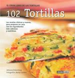 102 TORTILLAS ( RECETAS CLASICAS Y NUEVAS, PARA PREPARAR.. ) | 9788475564517 | ORTENBERGM, ADRIANA / LAWTON, BECKY