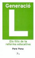 GENERACIO L ( FILLS DE LA REFORMA EDUCATIVA ELS ) | 9788484377573 | PENA, PERE