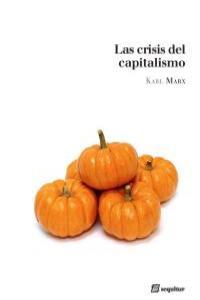 LAS CRISIS DEL CAPITALISMO | 9788495363701 | MARX, KARL