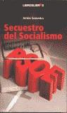 SECUESTRO DEL SOCIALISMO | 9788496088153 | ANTON SAAVEDRA