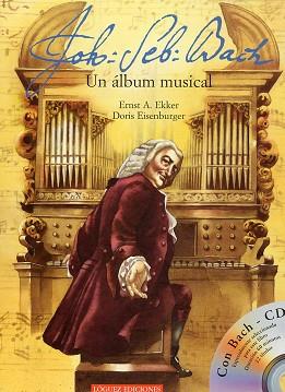 BACH UN ALBUM MUSICAL | 9788489804487 | EKKER, ERNEST A.; EISENBURGER, DORIS