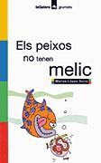 PEIXOS NO TENEN MELIC, ELS (GRUMETS) | 9788424695163 | LOPEZ SORIA, MARISA