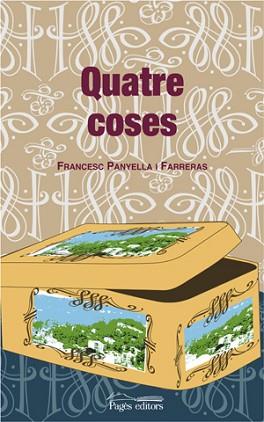 QUATRE COSES | 9788497792905 | PANYELLA I FARRERAS, FRANCESC