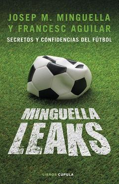 MINGUELLA LEAKS | 9788448026622 | MINGUELLA LLOBET, JOSEP MARÍA / AGUILAR ARIAS, FRANCESC