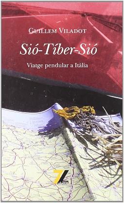 SIO TIBER SIO VIATGE PENDULAR A ITALIA | 9788493707002 | VILADOT, GUILLEM