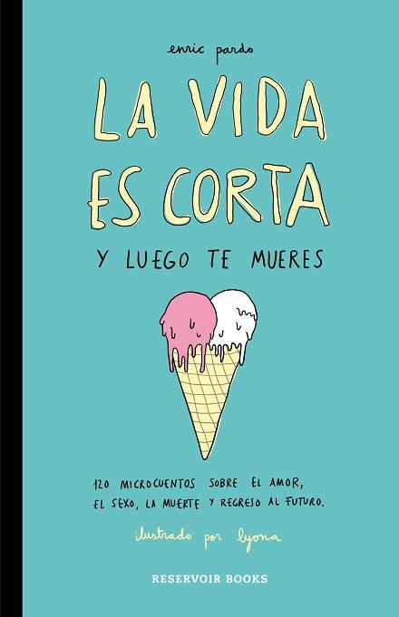 VIDA ES CORTA Y LUEGO TE MUERES, LA | 9788416195046 | PARDO, ENRIC