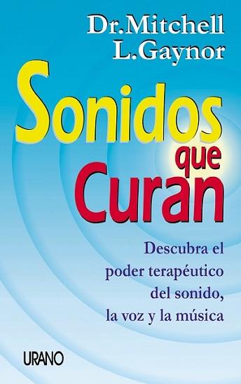 SONIDOS QUE CURAN | 9788479533779 | GAYNOR, MITCHELL L.