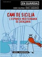 CAMI DE SICILIA: L'EXPANSIO MEDITERRANIA DE CATALUNYA | 9788497913539 | JUNQUERAS, ORIOL