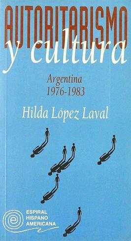 AUTIRITARISMO Y CULTURA | 9788424506773 | LOPEZ LAVAL, HILDA