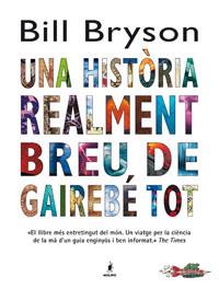 HISTORIA REALMENT BREU DE GAIREBE TOT | 9788498673463 | BRYSON, BILL