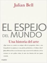 ESPEJO DEL MUNDO EL ( UNA HISTORIA DEL ARTE ... ) | 9788449321399 | BELL, JULIAN