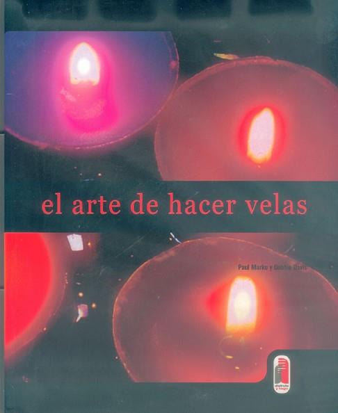 ARTE DE HACER VELAS, EL | 9788480195614 | MARKO, PAUL