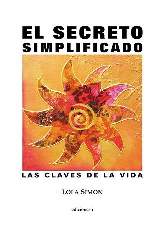 SECRETO SIMPLIFICADO LAS CLAVES DE LA VIDA EL | 9788496851313 | SIMON, LOLA